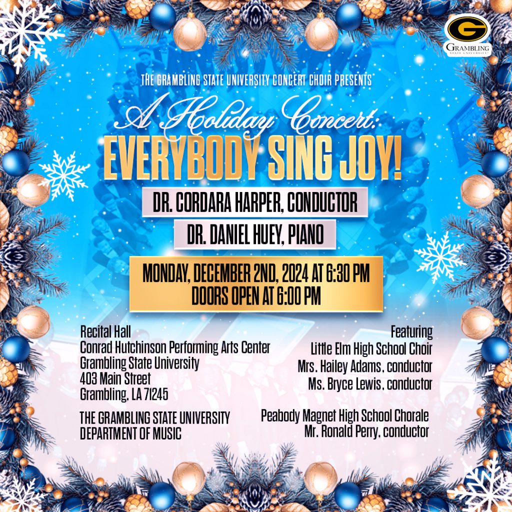 Grambling State University Concert Choir Presents: A Holiday Concert - Everybody Sing Joy! Mon., Dec. 2, 2024 at 6:30PM, Recital Hall, Conrad Hutchinson Performing Arts Center, Grambling State University